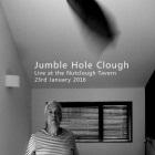Jumble Hole Clough: Live at the Nutclough Tavern 23rd January 2016