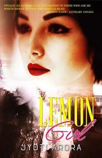 Lemon Girl, a feminist fiction novel by Jyoti Arora