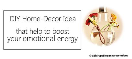 DIY Home-Decor Ideas that help boost emotional energy