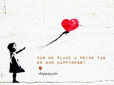 Can we place a price tag on our happiness?
