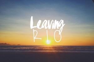 leaving rio