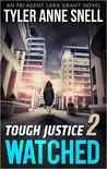 Watched (Tough Justice #2)