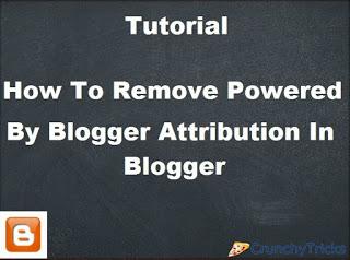 [Tutorial] Remove Powered By Blogger Attribute Gadget