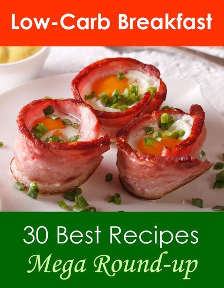 Low-Carb Breakfast: 30 Best Recipes