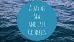 A day at Seaand LastGood Byes