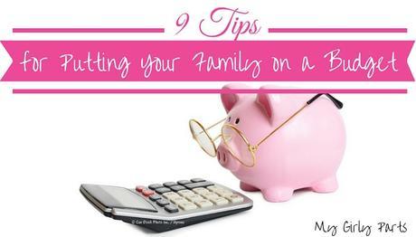 9 Tips for Putting Your Family on a Budget