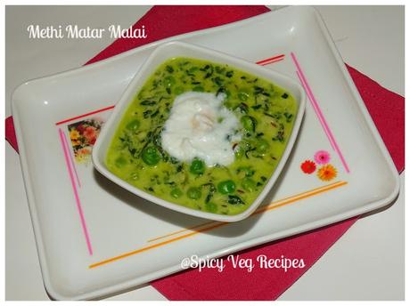 Curry n Dal, currys and subzis, Festivals N Occasions, punjabi, veg, North Indian, North Indian Recipes, Spicy Veg Recipes, Spicy, Veg Recipes, Methi, malai, matar,Methi Matar Malai/How to make Methi Matar Malai/Methi Matar Malai Recipe/Creamy Peas with fenugreek Curry