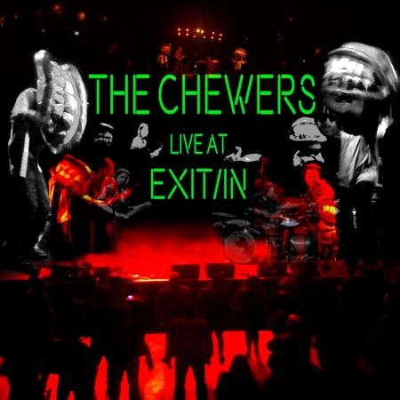 The Chewers: Live at Exit​/​In