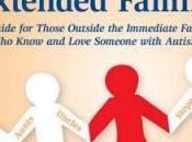 Book Review: Autism Extended Family: Guide Those Outside Immediate Family Know Love Someone with Raun Melmed M.D. Maria Wheeler M.Ed