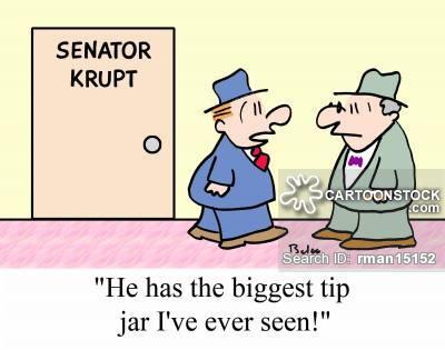 SENATOR KRUPT, 'He has the biggest tip jar I've ever seen!'