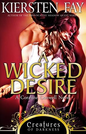 A Wicked Desire by Kiersten Fay @goddessfish @KierstenFay