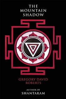 Check out The Mountain Shadow, the  long-awaited sequel to Shantaram by Gregory David Roberts.