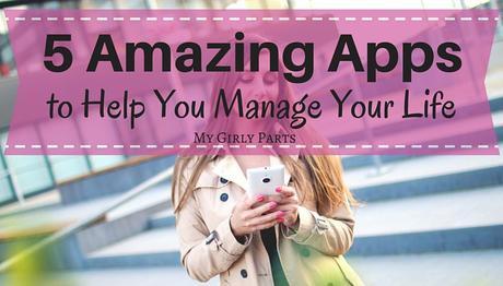 5 Amazing Apps to Help You Manage Your Life
