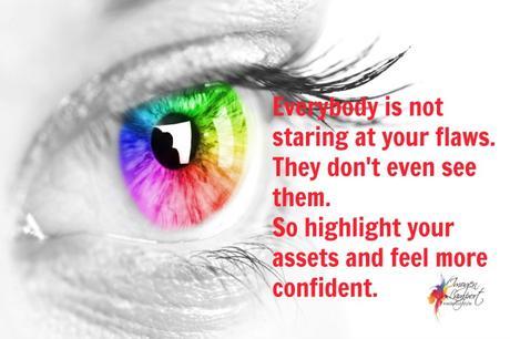 Do You Feel That Everyone Is Noticing Your Flaws? Everybody is not staring at your flaws. They don't even see them