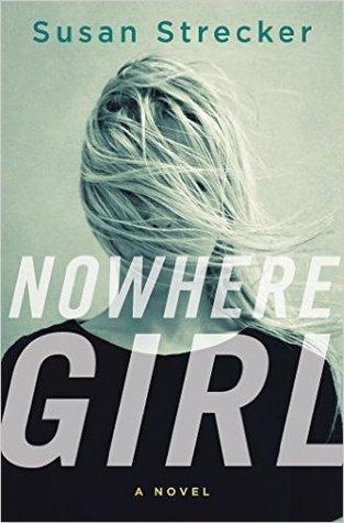 Nowhere Girl: A Novel by Susan Strecker