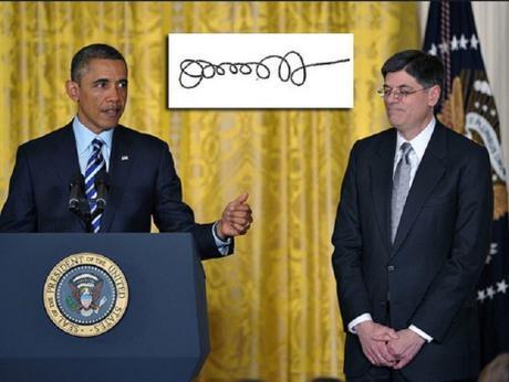 Treasury Secretary Jack Lew (right). That loopy-lop squiggle is his signature.