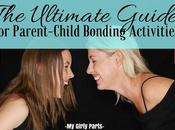 Ultimate Guide Parent-Child Bonding Activities