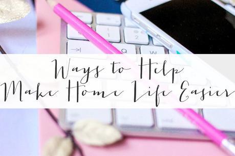 Ways to Help Make Home Life Easier