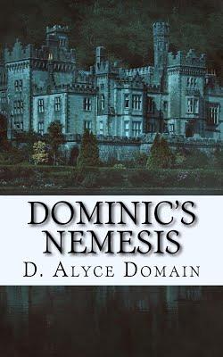 Dominic's Nemesis by D. Alyce Domain @RABTBookTours