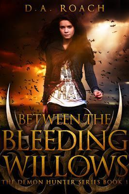 Between the Bleeding Willow by D.A. Roach @ejbookpromos @daroach12books Between the Bleeding Willow by D.A. Roach @ejbookpromos @daroach12books