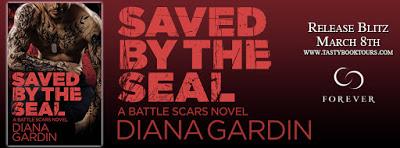 Saved by the Seal- A Battle Scars Novel- by Diana Gardin- Release Blitz