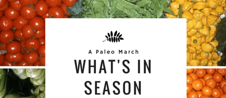 Paleo Diet Fruits and Veggies In Season - March