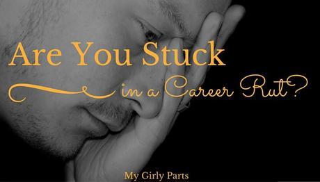 Are You Stuck in a Career Rut? No matter what job you have, there will be times that, even if you love it, you’re just not feeling it. That’s totally normal. It happens to all of us from time to time.