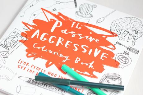 The Passive Aggressive Colouring Book