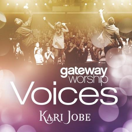 Gateway Worship_Voices_Feat Kari Jobe_CVR