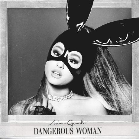 New Music: Ariana Grande ” Dangerous Woman”