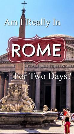 Am I Really in Rome for Two Days?