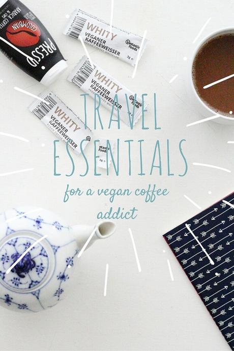 Travel Essentials for a Vegan Coffee Addict