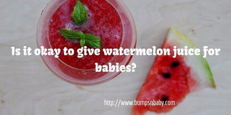 Is Watermelon Juice for Babies Apt This Summer?