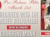 Reunited With Rebel Billionaire- Bayou Billionaires- Catherine Mann- Pre-Release Blast
