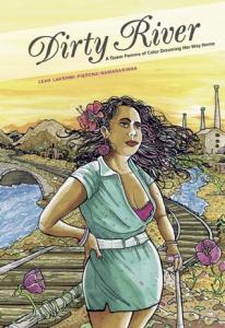 Danika reviews Dirty River: A Queer Femme of Color Dreaming Her Way Home by Leah Lakshmi Piepzna-Samarasinha
