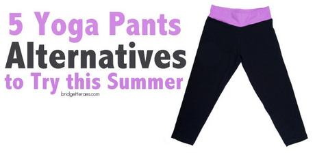 Yoga Pants Alternatives to Try this Summer