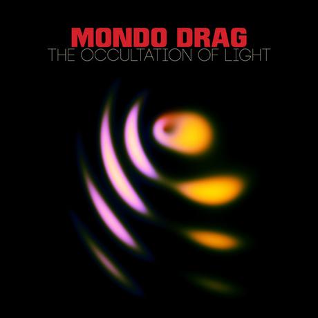 MONDO DRAG STREAM NEW ALBUM, THE OCCULTATION OF LIGHT (FEB. 26, RIDINGEASY RECORDS), VIA METAL SUCKS