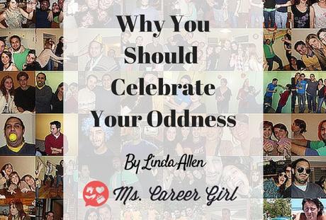 Why You Should Celebrate Your Oddness