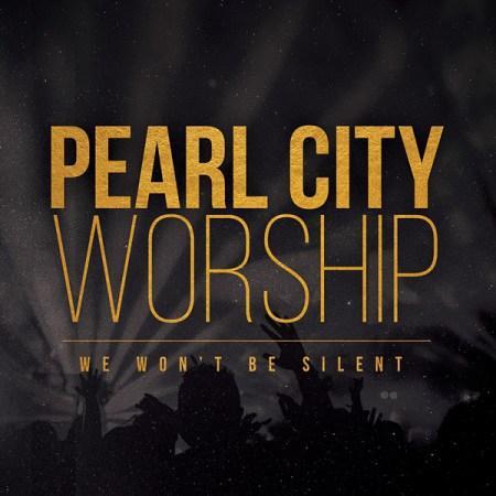 Pearl City Worship-We Won't Be Silent-cover