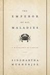 The Emperor of All Maladies: A Biography of Cancer