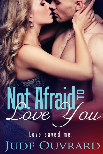 NOT AFRAID TO LOVE YOU Ink Series - Spin Off Book 1 by Ju...