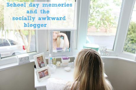 School Day Memories & The Socially Awkward Blogger