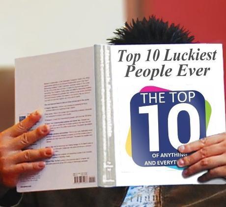 Top 10 Luckiest People Ever