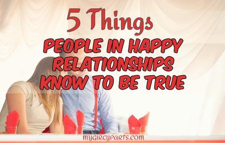 5 Things People In Happy Relationships Know To Be True - There is no doubt about it; happy couples have some secret knowledge up their sleeves. Here’s what they know makes their relationship so happy.