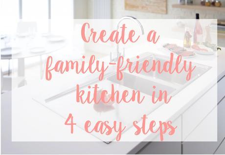 Create a family-friendly kitchen in 4 easy steps