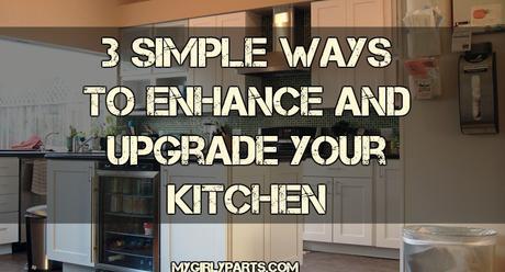 3 Simple Ways To Enhance And Upgrade Your Kitchen - Your kitchen, whether you love cooking or not, is the heart of your home. Other than your bathroom, it’s probably a room you spend lots of time in.