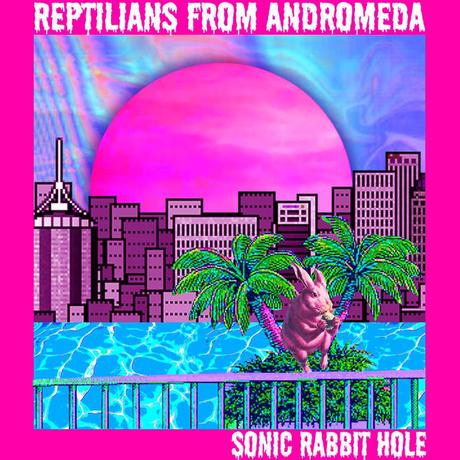 CD Review: Reptilians From Andromeda – Sonic Rabbit Hole