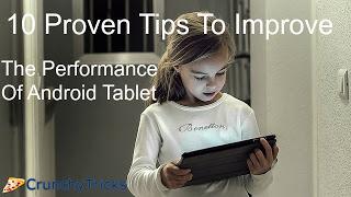 Improve Android Tablet Performance With These 10 Proven Tips