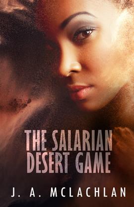 The Salarian Desert Game by JA McLachlan