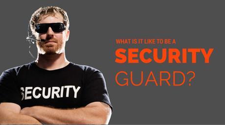 What Is It Like To Be A Security Guard